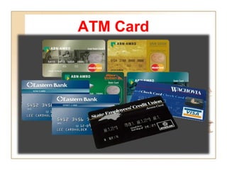 ATM Card
 