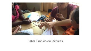 Taller. Empleo de técnicas
 