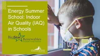 Copyright © 2019 Charter School Capital, Inc. All Rights Reserved.
Energy Summer
School: Indoor
Air Quality (IAQ)
in Schools
 