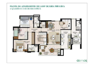 PLANT DO APAR AME O DE 116M² DE ÁR A PR
     A       T   NT               E    IVATIVA
4 QUART COM HOME OFFICE
       OS
 