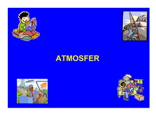 ATMOSFER
 