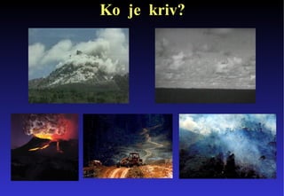 Ko  je  kriv? 