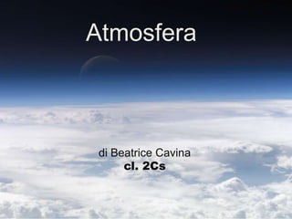Atmosfera di Beatrice Cavinacl. 2Cs 