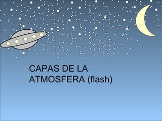CAPAS DE LA ATMOSFERA (flash) 