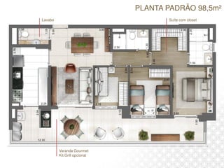 PLANTA PADRÃO 98,5m²
Lavabo
Varanda Gourmet
Kit Grill opcional
Suíte com closet
 