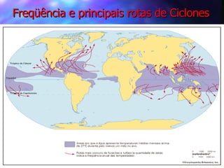 Freqüência e principais rotas de Ciclones 