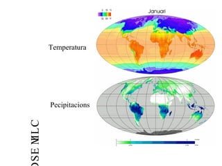 CLIMES
Temperatura
Pecipitacions
 