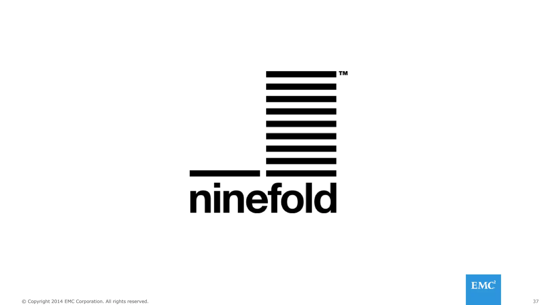 37© Copyright 2014 EMC Corporation. All rights reserved.© Copyright 2014 EMC Corporation. All rights reserved.
 