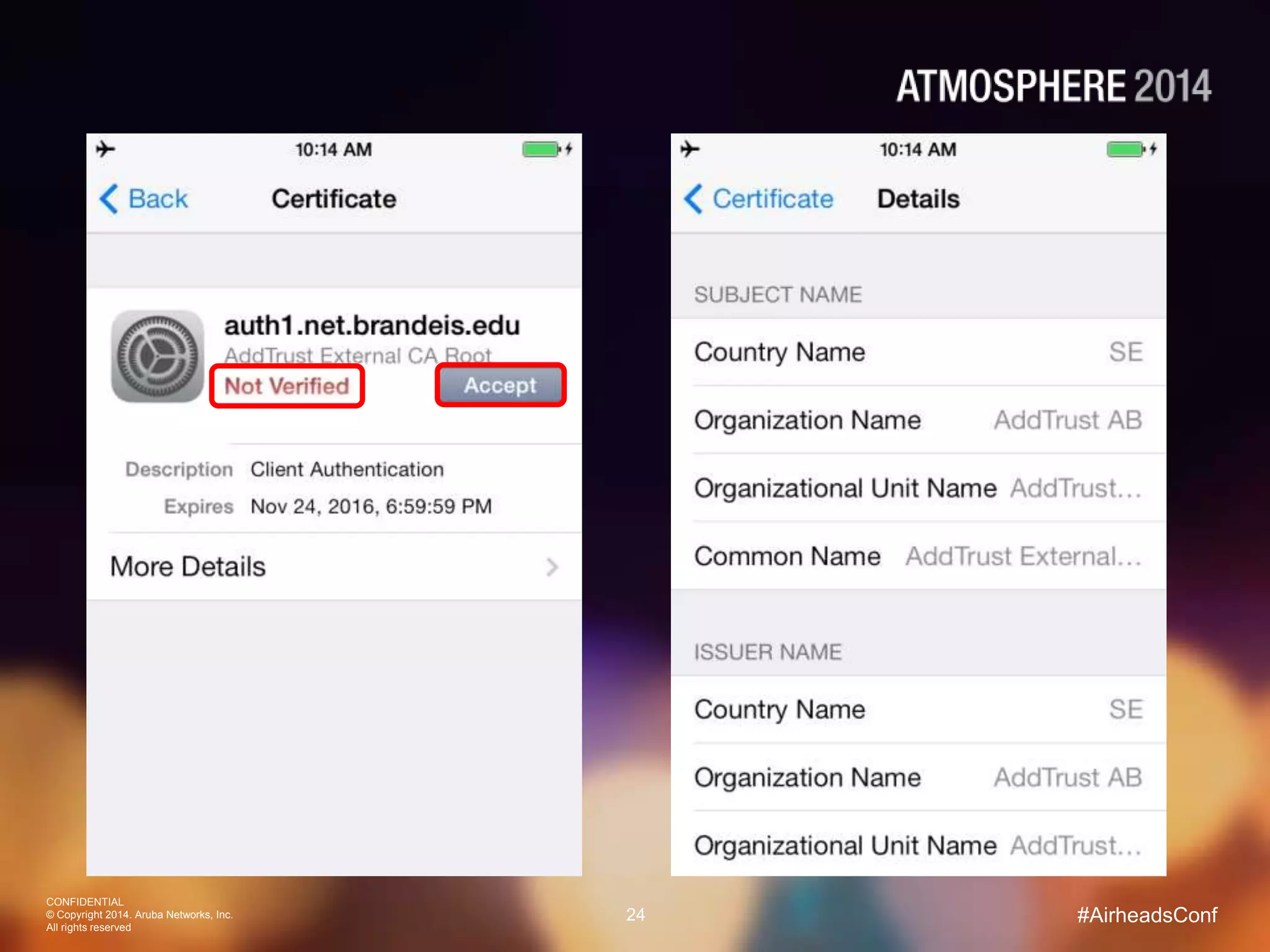 CONFIDENTIAL
© Copyright 2014. Aruba Networks, Inc.
All rights reserved
24 #AirheadsConf
 