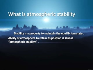 Atmospheric stability | PPTX