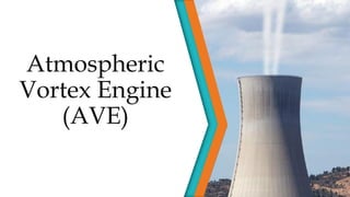 Atmospheric
Vortex Engine
(AVE)
 