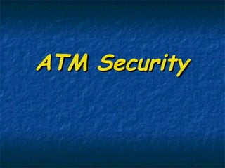 ATM SecurityATM Security
 