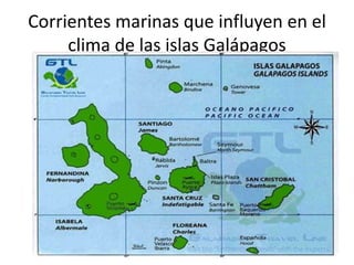 Corrientes marinas que influyen en el
clima de las islas Galápagos
 