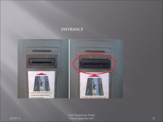 DIFFRANCE
09/05/13 12
Capt Rajeshwar Singh
firecare@gmail.com
 