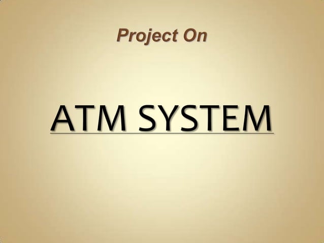 Atm system_project | PPT