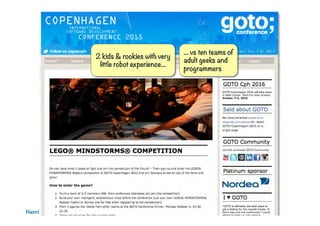 Henrik Kniberg
2 kids & rookies with very
little robot experience...
... vs ten teams of
adult geeks and
programmers
 