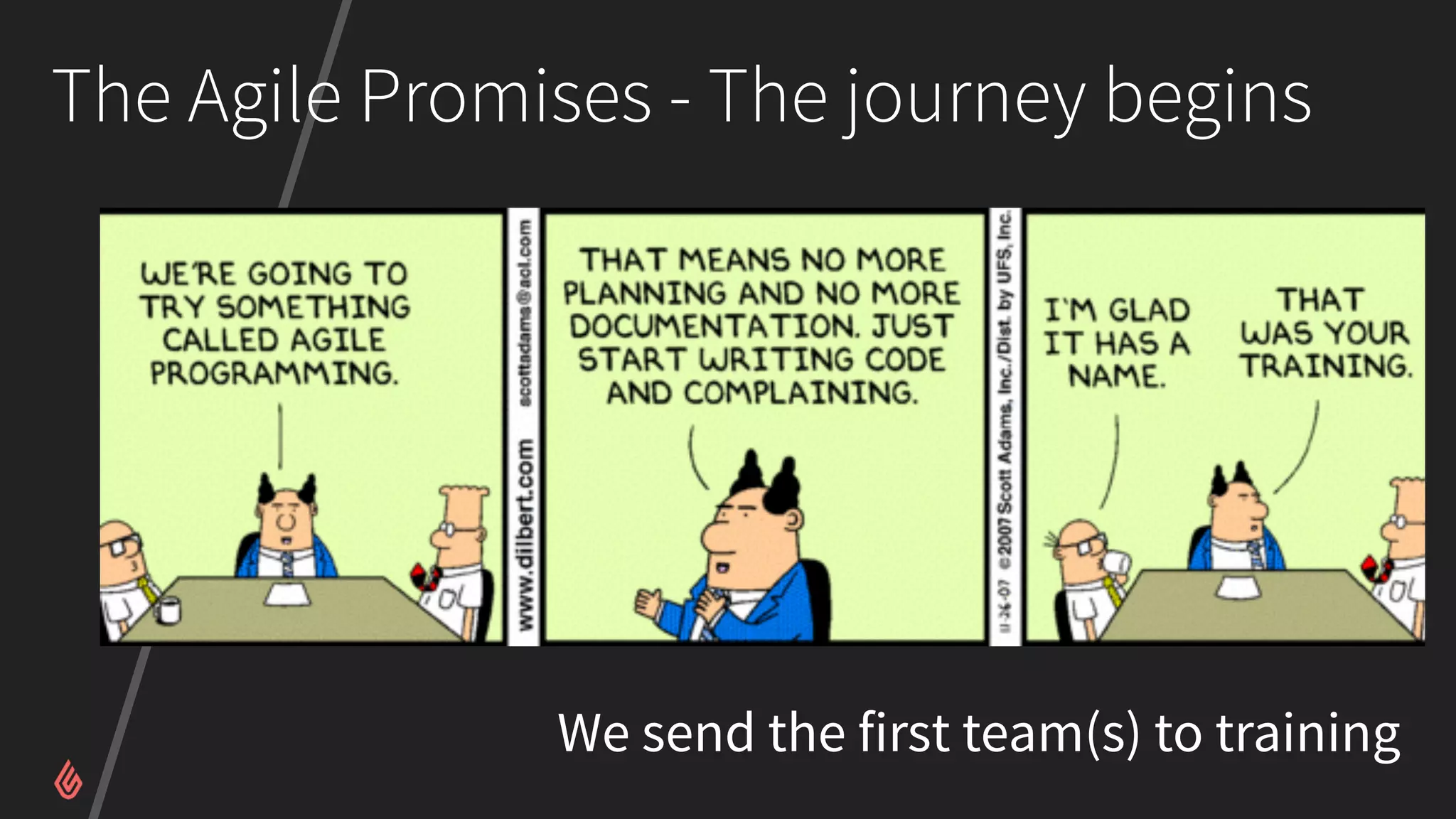 The Agile Promises - The journey begins
We send the first team(s) to training
 