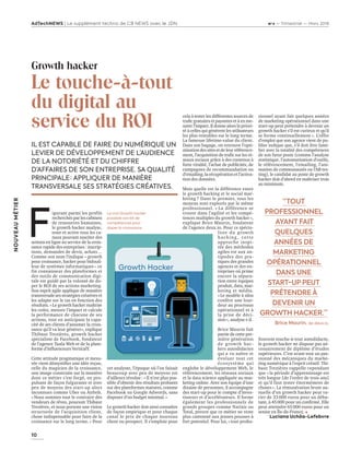 10
NOUVEAUMÉTIER
AdTechNEWS | Le supplément techno de CB NEWS avec le JDN. Nº 4 — Trimestriel — Mars 2018
Growth hacker
Le touche-à-tout
du digital au
service du ROI
IL EST CAPABLE DE FAIRE DU NUMÉRIQUE UN
LEVIER DE DÉVELOPPEMENT DE L’AUDIENCE
DE LA NOTORIÉTÉ ET DU CHIFFRE
D’AFFAIRES DE SON ENTREPRISE. SA QUALITÉ
PRINCIPALE : APPLIQUER DE MANIÈRE
TRANSVERSALE SES STRATÉGIES CRÉATIVES.
Le vrai Growth hacker
possède son kit de
compétences pour
doper la croissance.
F
igurant parmi les profils
recherchés par les cabinets
de ressources humaines,
le growth hacker analyse,
teste et active tous les ca-
naux pouvant susciter des
actions en ligne au service de la crois-
sance rapide des entreprises : inscrip-
tions, demandes de devis, achats…
Comme son nom l’indique – growth
pour croissance, hacker pour bidouil-
leur de systèmes informatiques – ce
fin connaisseur des plateformes et
des outils de communication digi-
tale est guidé par la volonté de do-
per le ROI de ses actions marketing.
Son esprit agile applique de manière
transversale ses stratégies créatives et
les adapte sur le tas en fonction des
résultats. « Le growth hacker maîtrise
les coûts, mesure l’impact et calcule
la performance de chacune de ses
actions, tout en anticipant la capa-
cité de ses clients d’assumer la crois-
sance qu’il va leur générer», explique
Thibaut Trezières, growth hacker
spécialiste de Facebook, fondateur
de l’agence Tuala Web et de la plate-
forme d’influenceurs VerticalY.
Cette attitude pragmatique et mesu-
rée vient démystifier une idée reçue,
celle du magicien de la croissance,
une image construite sur la manière
dont ce métier s’est forgé, en pro-
pulsant de façon fulgurante et avec
peu de moyens des start-up alors
inconnues comme Uber ou Airbnb.
« Nous sommes tout le contraire des
vendeurs de rêves, poursuit Thibaut
Trezières, et nous portons une vision
structurée de l’acquisition client,
chose indispensable pour faire de la
croissance sur le long terme. » Pour
cela à tester les différentes sources de
trafic gratuites et payantes et à en me-
surer l’impact. Il donne alors la priori-
té à celles qui génèrent les utilisateurs
les plus rentables sur le long terme.
La fameuse lifetime-value du client.
Dans son bagage, on retrouve l’opti-
misation des sites et de leur référence-
ment, l’acquisition de trafic sur les ré-
seaux sociaux grâce à des contenus à
forte viralité, l’achat de publicités, de
campagnes de recommandation ou
d’emailing, la récupération et l’activa-
tion des données.
Mais quelle est la différence entre
le growth hacking et le social mar-
keting ? Dans le premier, tous les
moyens sont explorés par le même
professionnel. « La différence se
trouve dans l’agilité et les compé-
tences multiples du growth hacker »,
explique Brice Maurin, fondateur
de l’agence deux.io. Pour ce spécia-
liste du growth
hacking, cette
approche inspi-
rée des méthodes
agiles est aux an-
tipodes des pra-
tiques des grandes
agences et des en-
treprises où prime
encore la sépara-
tion entre équipes
produit, data, mar-
keting et média.
« Le modèle à silos
confère une lour-
deur au processus
opérationnel et à
la prise de déci-
sion », analyse-t-il.
Brice Maurin fait
partie de cette pre-
mière génération
de growth hac-
kers autodidactes
qui a vu naître et
évoluer tout cet
écosystème qui
englobe le développement Web, le
référencement, les réseaux sociaux
et la data science appliquée au mar-
keting online. Avec son équipe d’une
dizaine de personnes, il accompagne
des start-up pour le compte d’inves-
tisseurs et d’accélérateurs. Il forme
également les professionnels de
grands groupes comme Natixis ou
Total, preuve que ce métier ne reste
plus cantonné aux jeunes pousses à
fort potentiel. Pour lui, « tout profes-
sionnel ayant fait quelques années
de marketing opérationnel dans une
start-up peut prétendre à devenir un
growth hacker s’il est curieux et qu’il
se forme continuellement ». L’offre
d’emploi que son agence vient de pu-
blier indique que, s’il doit être fami-
lier avec la totalité des compétences
de son futur poste (comme l’analyse
statistique, l’automatisation d’outils,
le référencement, l’emailing, l’ani-
mation de communautés ou l’AB tes-
ting), le candidat au poste de growth
hacker doit d’abord en maîtriser trois
au minimum.
Souvent touche-à-tout autodidacte,
le growth hacker ne dispose pas né-
cessairement de diplôme d’études
supérieures. C’est avant tout un pas-
sionné des mécaniques du marke-
ting numérique à l’esprit créatif. Thi-
baut Trezières rappelle cependant
que « la période d’apprentissage est
très longue [de l’ordre de trois ans]
et qu’il faut tester énormément de
choses ». La rémunération brute an-
nuelle d’un growth hacker peut va-
rier de 33 000 euros pour un débu-
tant, à 45 000 pour un confirmé. Elle
peut atteindre 65 000 euros pour un
senior en Île-de-France.  
Luciana Uchôa-Lefebvre
Growth Hacker
“ TOUT
PROFESSIONNEL
AYANT FAIT
QUELQUES
ANNÉES DE
MARKETING
OPÉRATIONNEL
DANS UNE
START-UP PEUT
PRÉTENDRE À
DEVENIR UN
GROWTH HACKER. ”
Brice Maurin, de deux.io.
cet analyste, l’époque où l’on faisait
beaucoup avec peu de moyens est
d’ailleurs révolue : « Il n’est plus pos-
sible d’obtenir des résultats probants
sur des plateformes matures, comme
Facebook ou Google Adwords, sans
disposer d’un budget minimal. »
Le growth hacker doit ainsi connaître
de façon empirique et pour chaque
canal le prix de chaque nouveau
client ou prospect. Il s’emploie pour
10-GrowthHacker-BAT-ATN4.indd 10 15/2/18 18:37
 