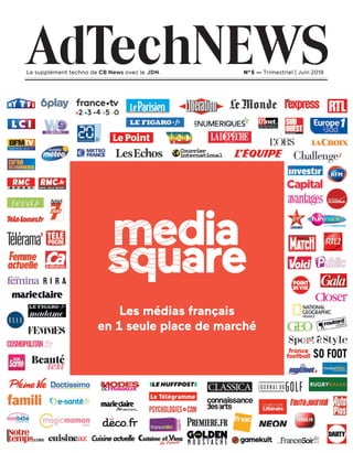 Les médias français
en 1 seule place de marché
AdTechNEWSLe supplément techno de CB News avec le JDN. Nº 5 — Trimestriel | Juin 2018
01-SurCouvertures-ATN05.indd 1 15/5/18 17:48
 