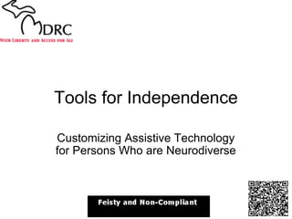 Tools for Independence Customizing Assistive Technology for Persons Who are Neurodiverse 
