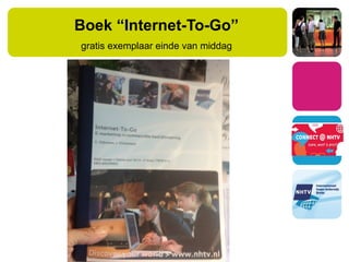 Boek “Internet-To-Go”
gratis exemplaar einde van middag
 