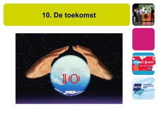 10. De toekomst
10
 