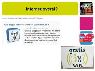 Internet overal?
 