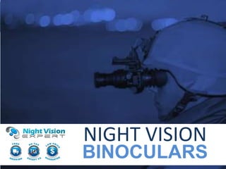 NIGHT VISION
BINOCULARS
        www.nightvisionexpert.com
 