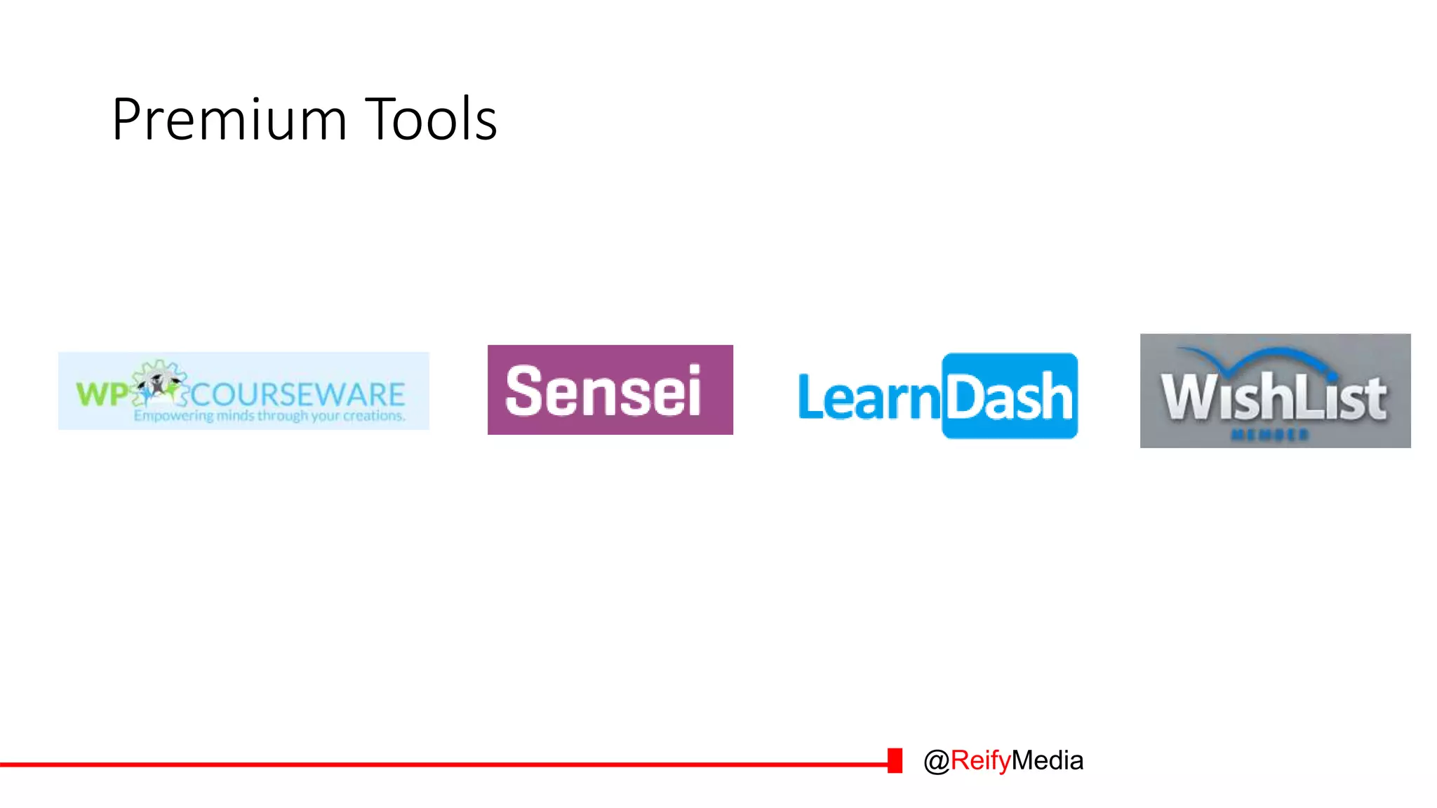 Premium Tools
@ReifyMedia
 