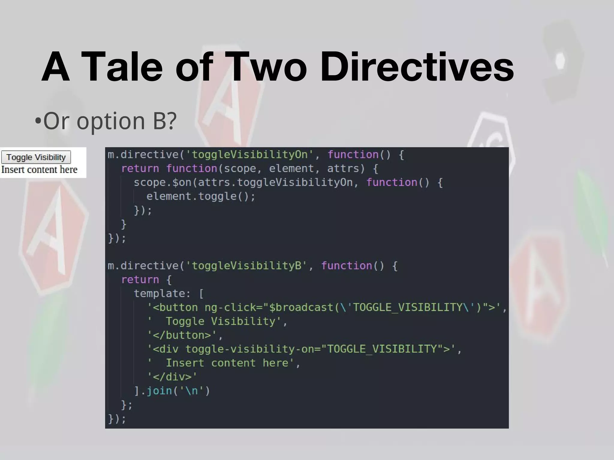 A Tale of Two Directives
•Or option B?
 