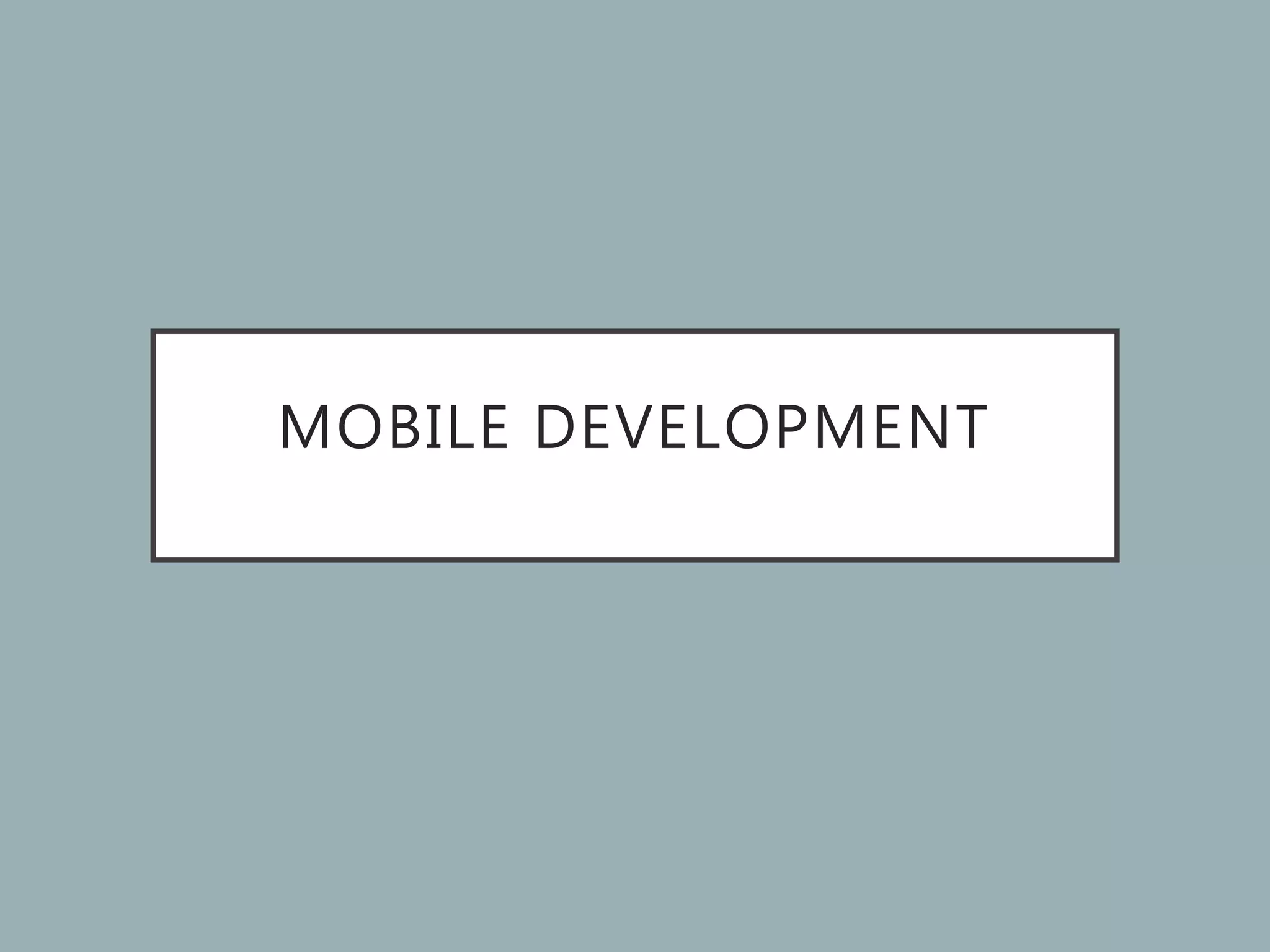 MOBILE DEVELOPMENT
 