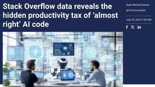 * [Stack Overflow data reveals the hidden productivity tax of
‘almost right’ AI code](https://venturebeat.com/ai/stack-
overflow-data-reveals-the-hidden-productivity-tax-of-almost-
right-ai-code/)
 