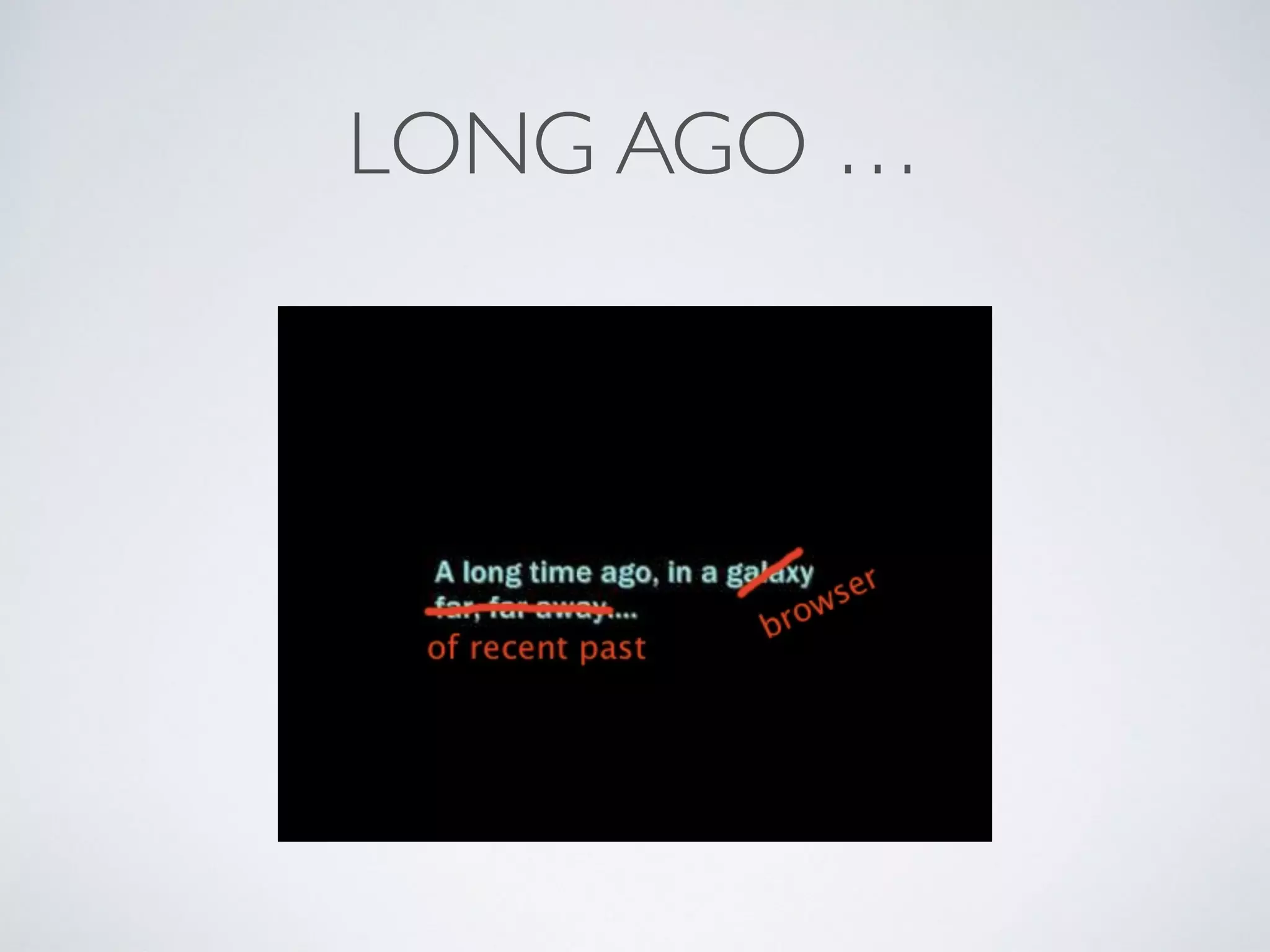LONG AGO …
 