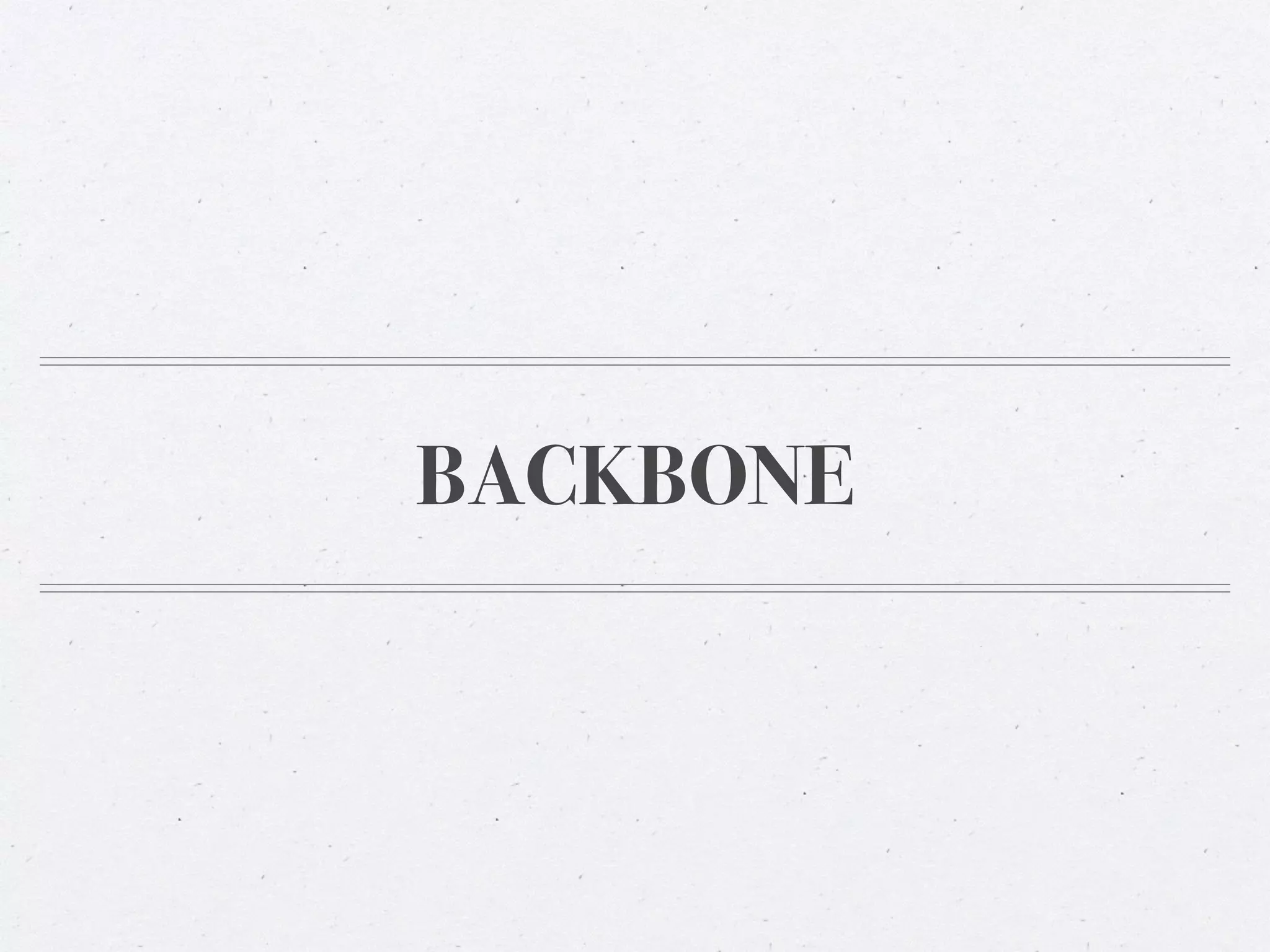 BACKBONE
 