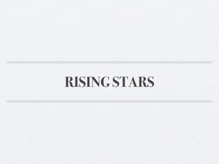 RISING STARS
 