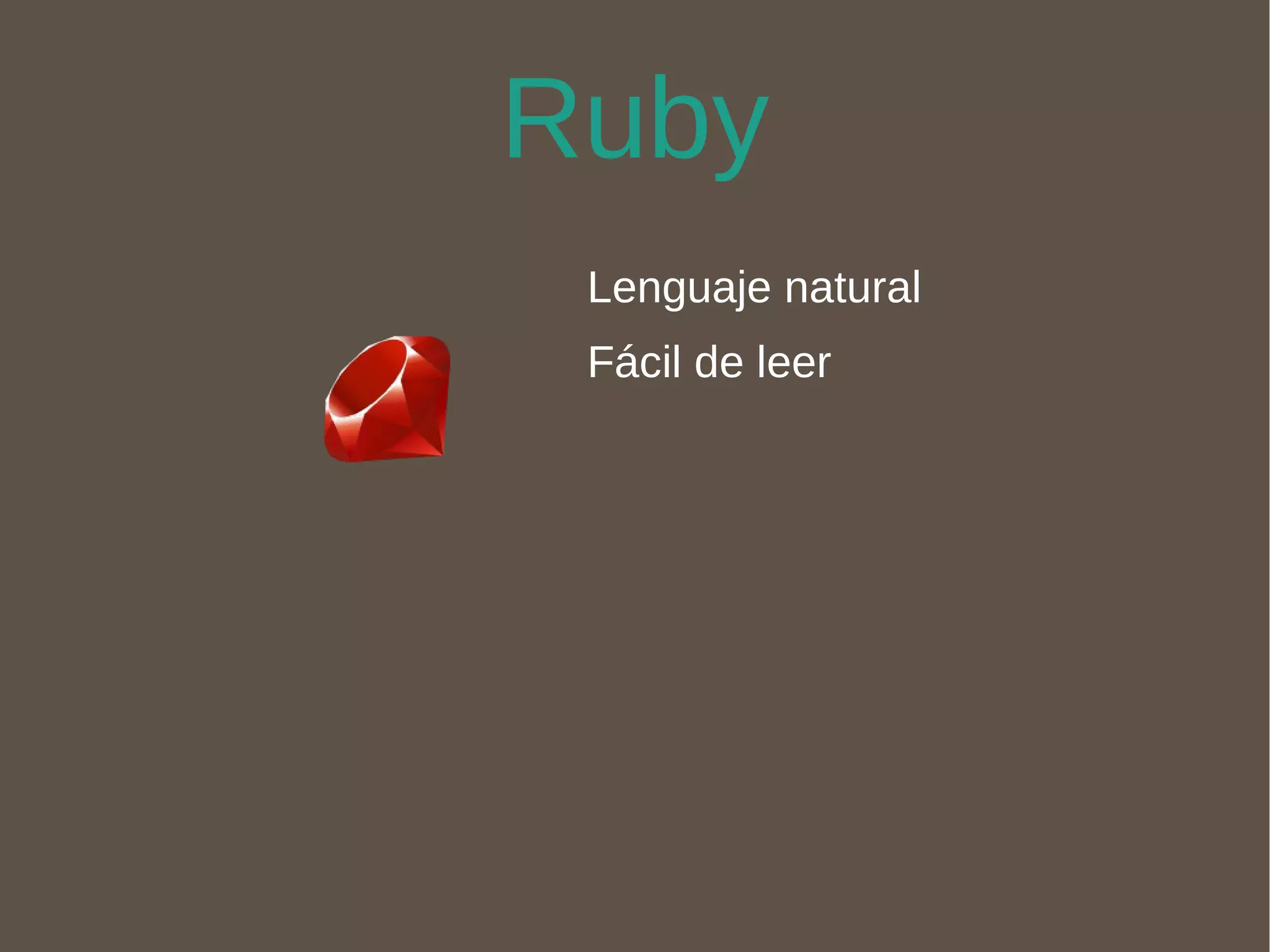 Ruby Lenguaje natural Fácil de leer 