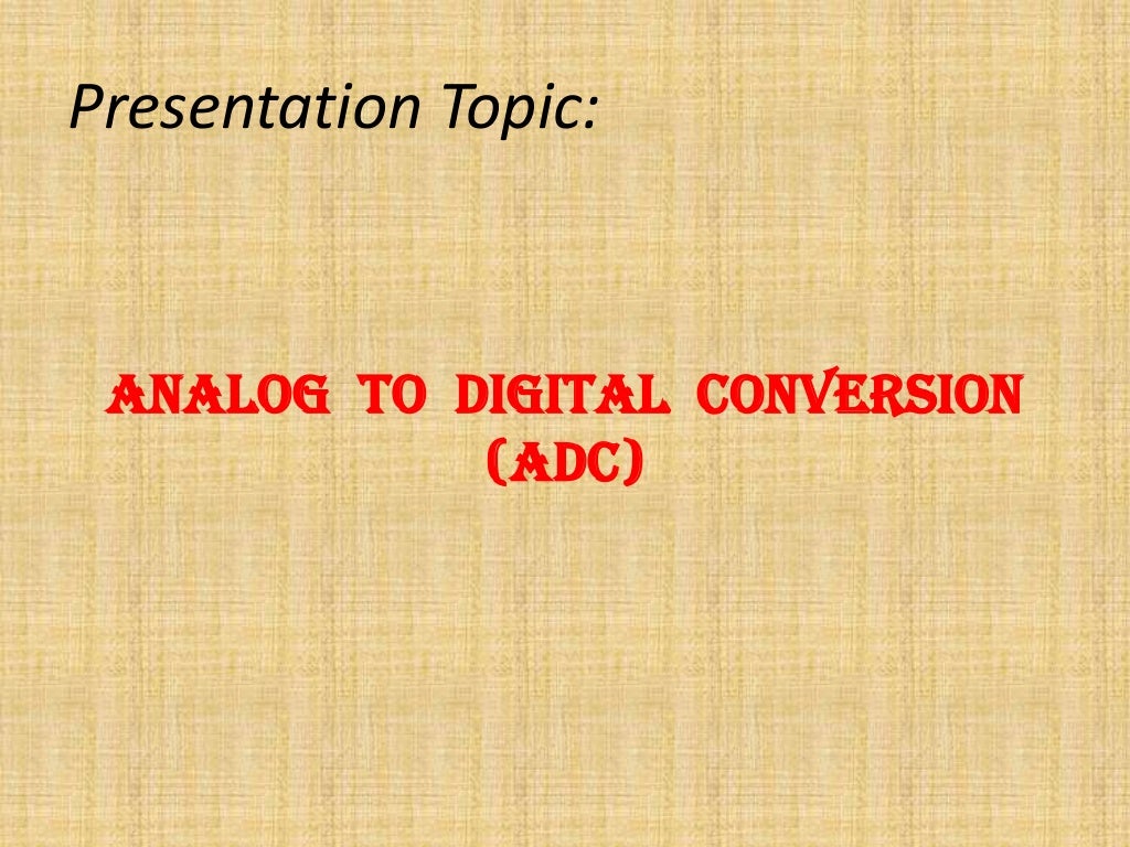 Analog to digital conversion