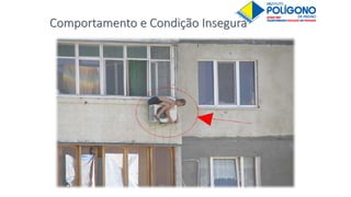 Comportamento e Condição Insegura
 