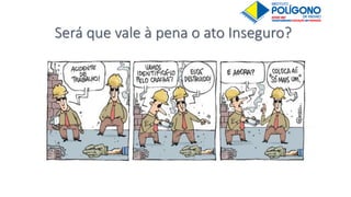 Será que vale à pena o ato Inseguro?
 