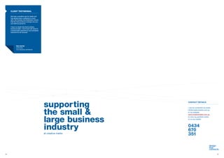 client TESTIMONIAL

     Atol has a sensitive eye for detail and
     has always been a pleasure to work
     with. His honesty and dedication ensure
     that the final product is always one you
     can both be proud of.

     I have no doubt that Atol’s artistry,
     techincal skills + kind heart will result in
     a pleasurable experience and wonderful
     outcome for all involved.




             tina turrisi
             associate
             rice daubney architects




                                                    supporting
                                                                        CONTACT DETAILS




                                                    the small 
                                                                        I can be contacted via email:
                                                                        info@creativemarks.com.au
                                                                        or my website:
                                                                        www.creativemarks.com.au



                                                    large business
                                                                        to view my portfolio online
                                                                        or on my mobile:




                                                    industry            0434
                                                                        670
                                                    at creative marks   351



36                                                                                                      37
 