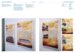 ACRYLIC WALL APPLICATIONS	                                                                                                              bathurst hospital   bathurst hospital	         ACRYLIC WALL APPLICATIONS

BRIEF                                                concept                                            info                                                                     studio                    softwares
The DA conditions stipulated that the                The use of an old Script typeface and the old      01: mage shows 2 of the 18 Acrylic Wall
                                                                                                            I                                                                    Rice Daubney Architects   InDesign
evolutionary rich history of the Bathurst Hospital   age worn out paper give an old feel to the whole       applications strategically positioned                                                          Photoshop
be reflected in the Acrylic Wall applications        entire design of each wall application.                throughout the hospital.                                             client
throughout the building.                                                                                02: mage shows another panel.
                                                                                                            I                                                                    Bathurst Hospital         printer
                                                     The overly rich burnt umber; dark brown;           03 - 04:  of the 18 Acrylic Wall applications
                                                                                                                 2                                                                                         Big Colour
                                                     oranges; the burnt yellow and finally the semi              artworks.
                                                     transparent worn out black and white and the                                                                                                          photographer
                                                     occasional full colour images, give an accurate                                                                                                       Rice Daubney
                                                     testimony to the various individuals that                                                                                                             Architects
                                                     contributed to the history of Bathurst Hospital.




01                                                                                                                                                          02                   03




                                                                                                                                                                                 04




16                                                                                                                                                                                                                      17
 