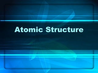 Atomic Structure 