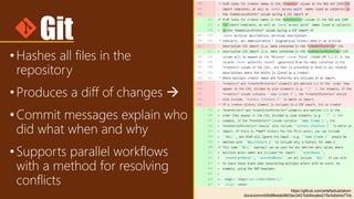 Git
•Hashes all files in the
repository
•Produces a diff of changes 
•Commit messages explain who
did what when and why
•Supports parallel workflows
with a method for resolving
conflicts
https://github.com/artefactual/atom-
docs/commit/6d8fe4ab9803ec3421b04bcabe215e3dbb4a77dc
 