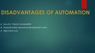  Security threats /vulnerability
 Unpredictable /excessive development costs.
 High initial cost.
 