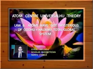 Atom   centre  universalhu   theory  laws  6
