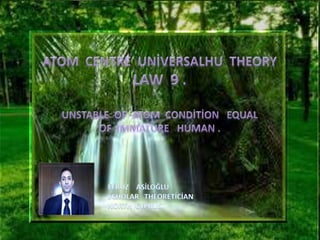 Atom   centre  universalhu   theory  laws  9