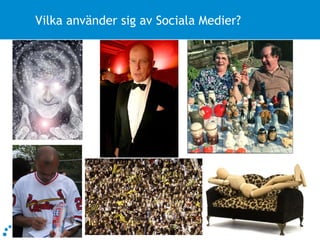Vilka använder sig av Sociala Medier? 