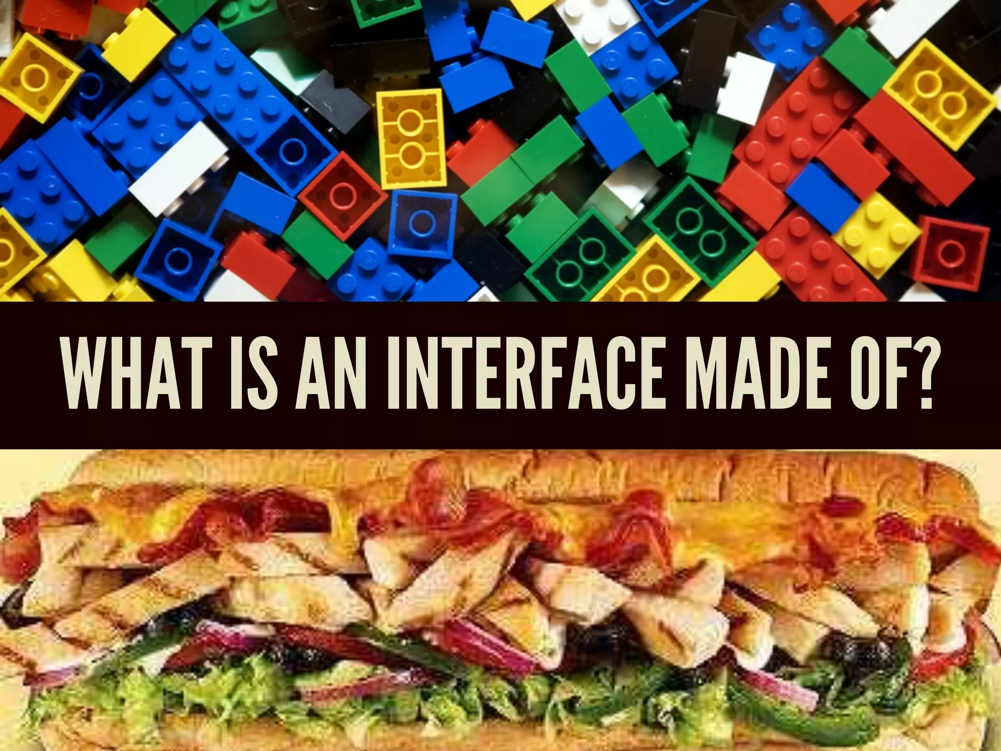 WHAT IS AN INTERFACE MADE OF?
 