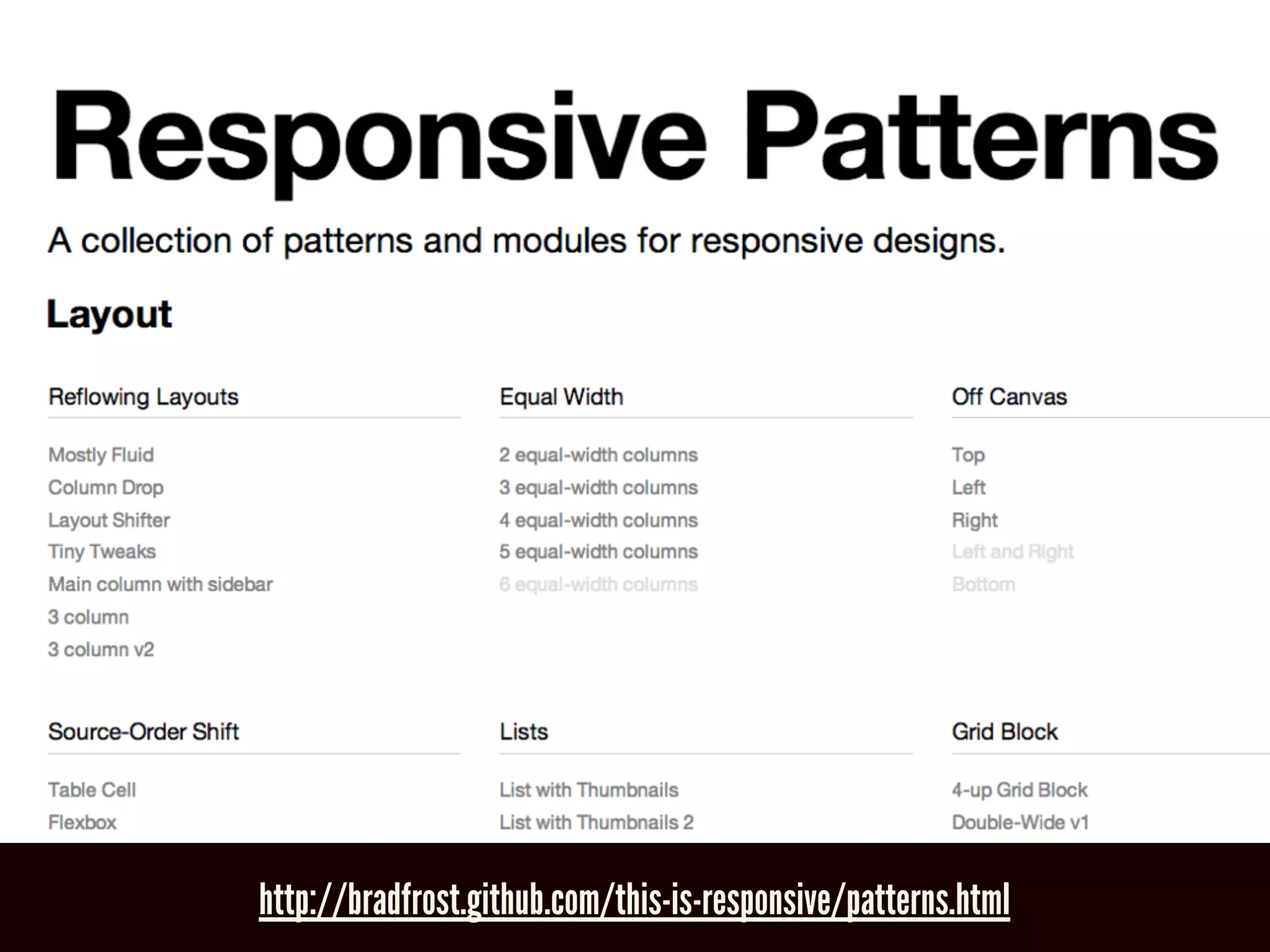 http://bradfrost.github.com/this-is-responsive/patterns.html
 