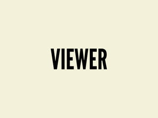 VIEWER
 